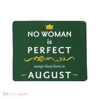 No Woman Is Perfect Except Those Born In August Mousepad thumb 0