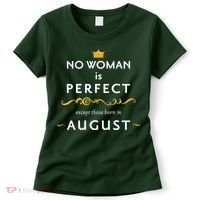 No Woman Is Perfect Except Those Born In August Women's T-Shirt thumb 0