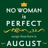 No Woman Is Perfect Except Those Born In August Women's T-Shirt thumb 6