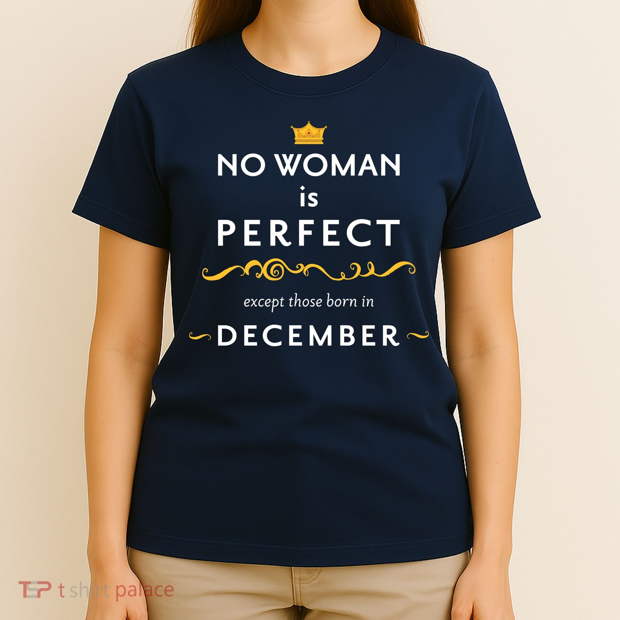 No Woman Is Perfect Except Those Born In December T-Shirt