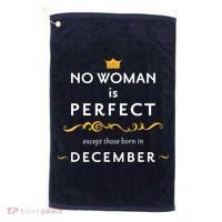 No Woman Is Perfect Except Those Born In December Golf Towel thumb 0