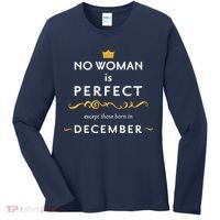 No Woman Is Perfect Except Those Born In December Women's Long Sleeve Shirt thumb 0