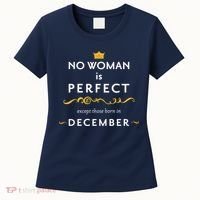 No Woman Is Perfect Except Those Born In December Women's T-Shirt thumb 0