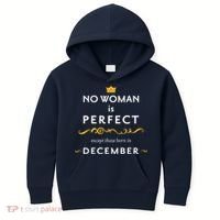 No Woman Is Perfect Except Those Born In December Kids Hoodie thumb 0