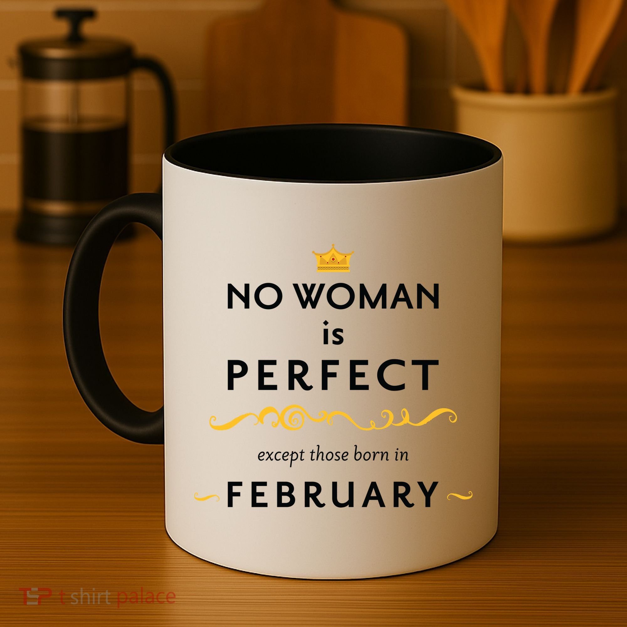 No Woman Is Perfect Except Those Born In Febuary Coffee Mug