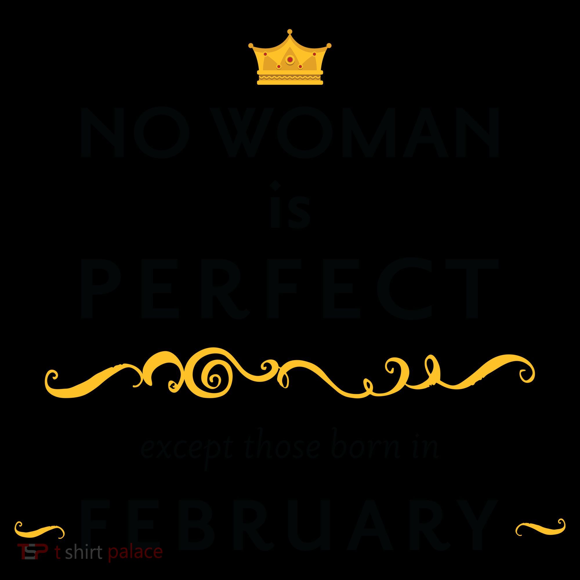 No Woman Is Perfect Except Those Born In Febuary Coffee Mug