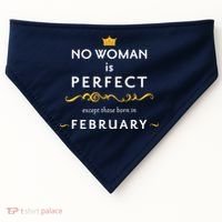 No Woman Is Perfect Except Those Born In Febuary USA-Made Doggie Bandana thumb 0