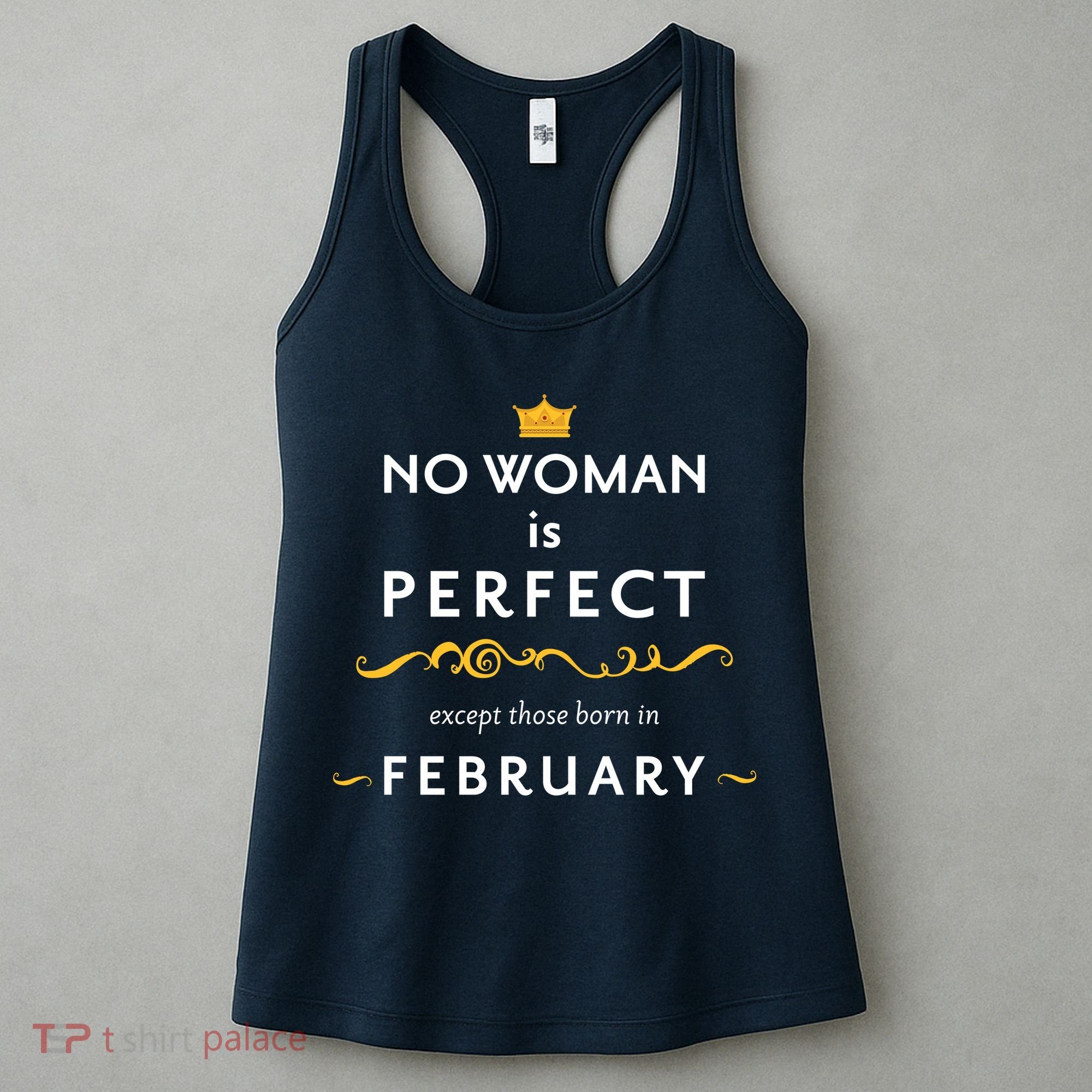No Woman Is Perfect Except Those Born In Febuary Women's Tank Top