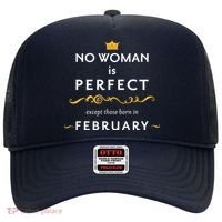 No Woman Is Perfect Except Those Born In Febuary Hat thumb 0