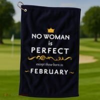 No Woman Is Perfect Except Those Born In Febuary Golf Towel thumb 1