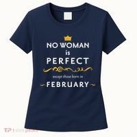 No Woman Is Perfect Except Those Born In Febuary Women's T-Shirt thumb 0