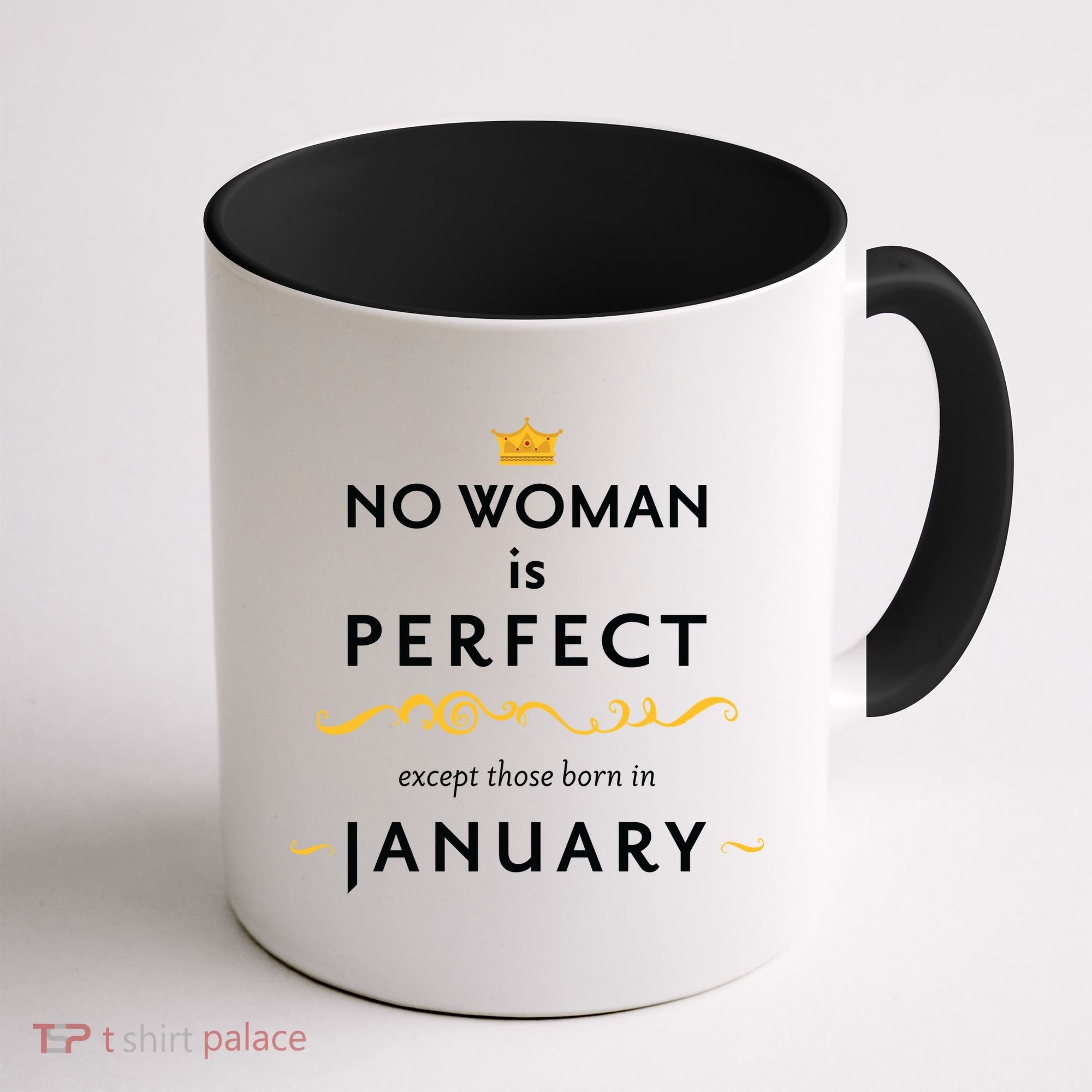 No Woman Is Perfect Except Those Born In January Coffee Mug