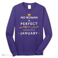 No Woman Is Perfect Except Those Born In January Long Sleeve Shirt thumb 0