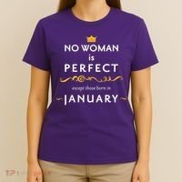 No Woman Is Perfect Except Those Born In January T-Shirt thumb 4