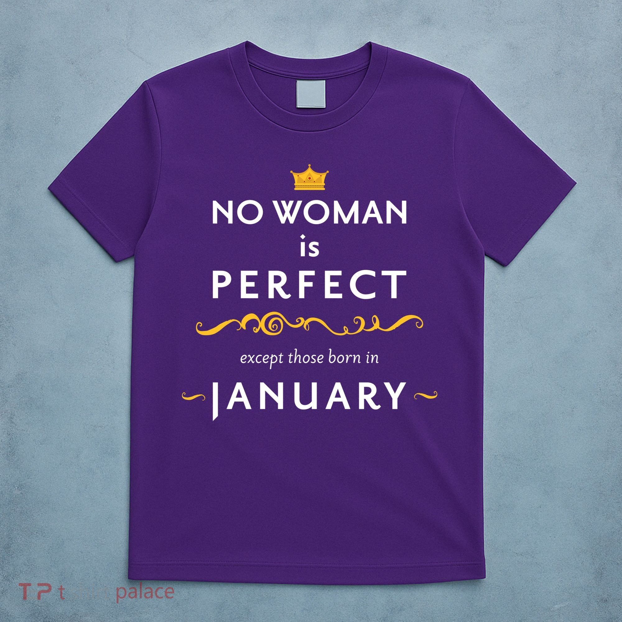 No Woman Is Perfect Except Those Born In January T-Shirt