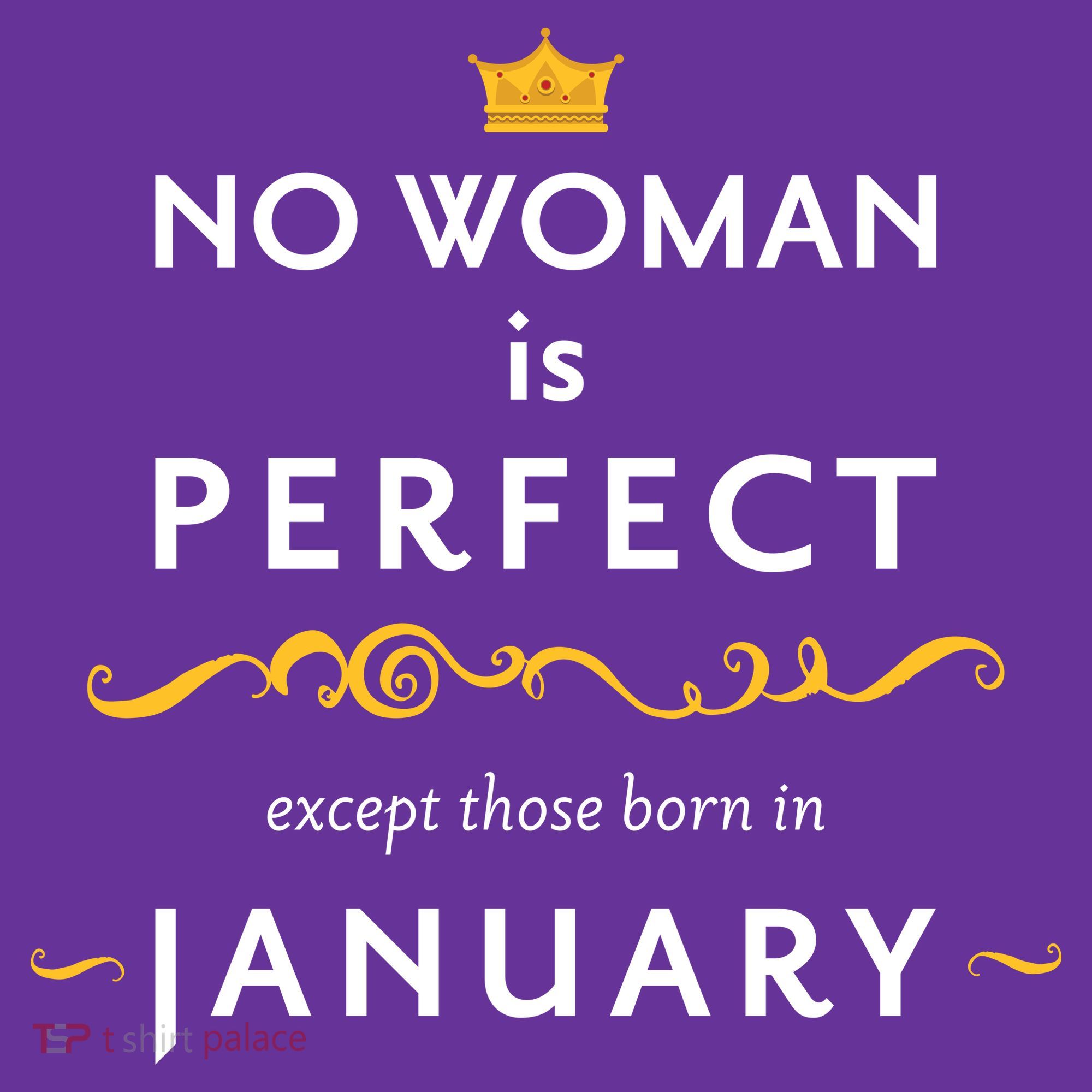 No Woman Is Perfect Except Those Born In January Women's T-Shirt