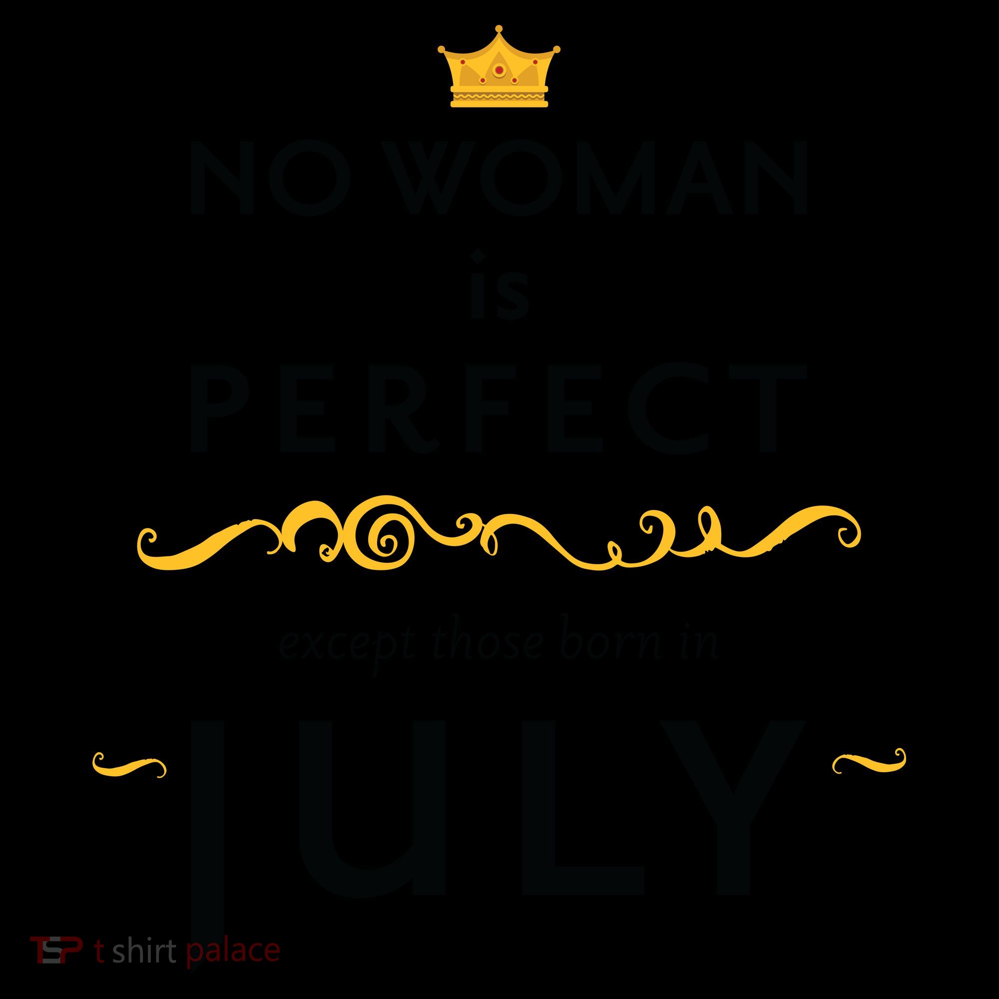 No Woman Is Perfect Except Those Born In July Coffee Mug