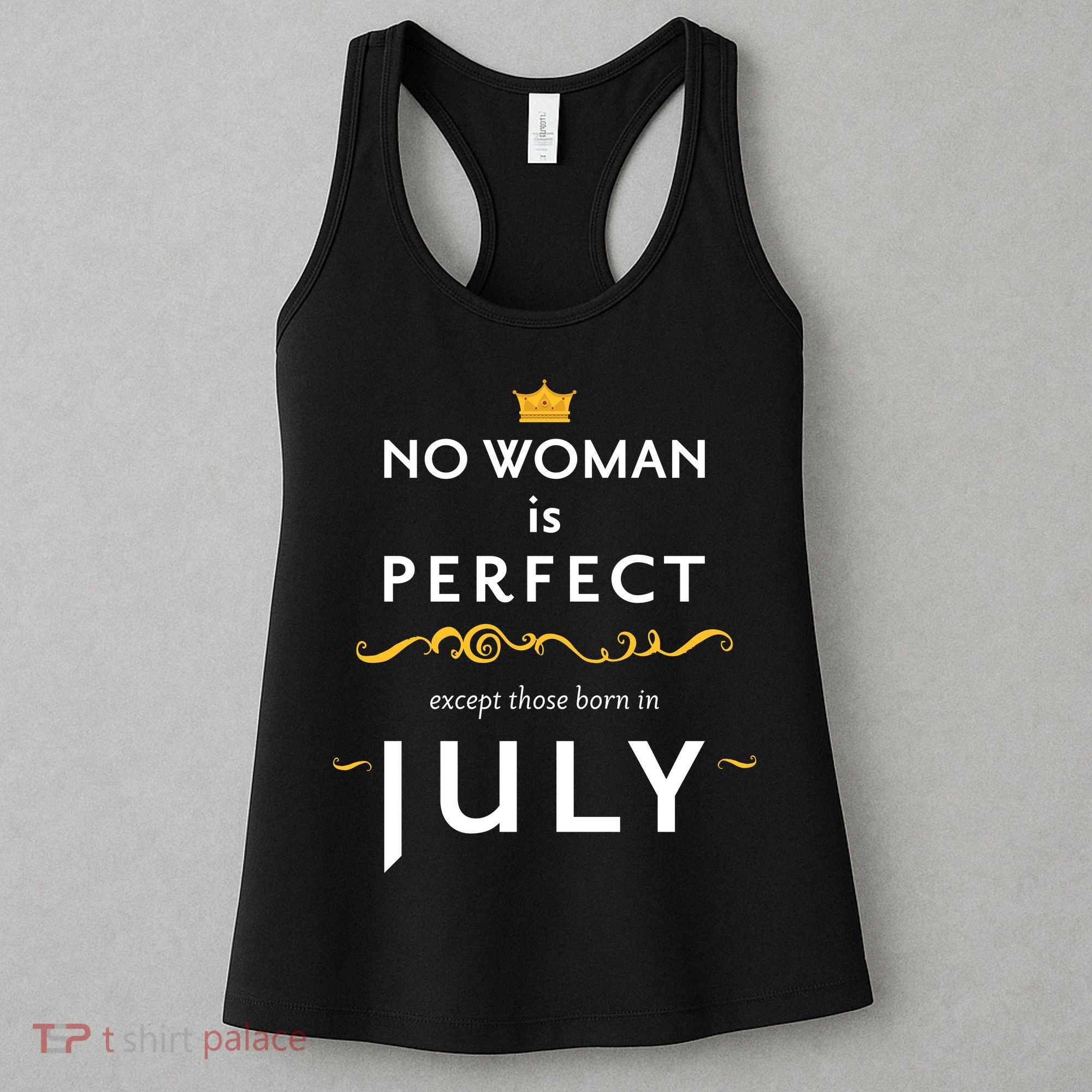 No Woman Is Perfect Except Those Born In July Women's Tank Top