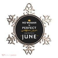 No Woman Is Perfect Except Those Born In June Ornament thumb 0