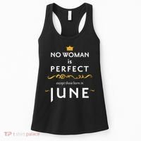 No Woman Is Perfect Except Those Born In June Women's Tank Top thumb 0