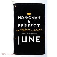 No Woman Is Perfect Except Those Born In June Golf Towel thumb 0