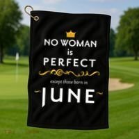 No Woman Is Perfect Except Those Born In June Golf Towel thumb 1