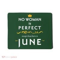 No Woman Is Perfect Except Those Born In June Mousepad thumb 0