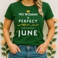 No Woman Is Perfect Except Those Born In June Women's T-Shirt thumb 2
