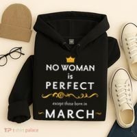 No Woman Is Perfect Except Those Born In March Hoodie thumb 4