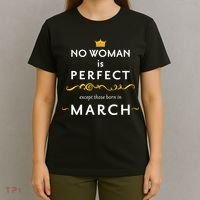No Woman Is Perfect Except Those Born In March T-Shirt thumb 4