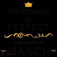 No Woman Is Perfect Except Those Born In March Coffee Mug thumb 5