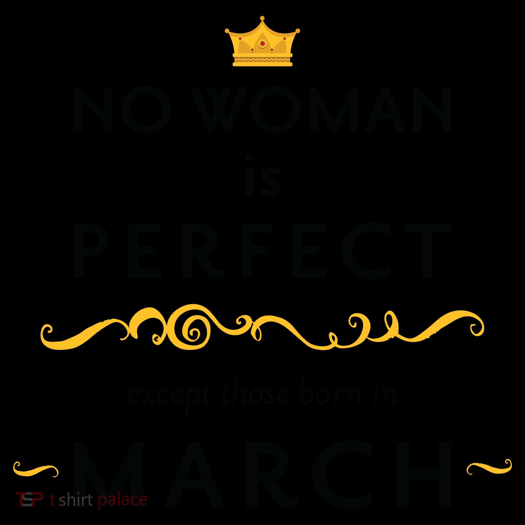 No Woman Is Perfect Except Those Born In March Coffee Mug