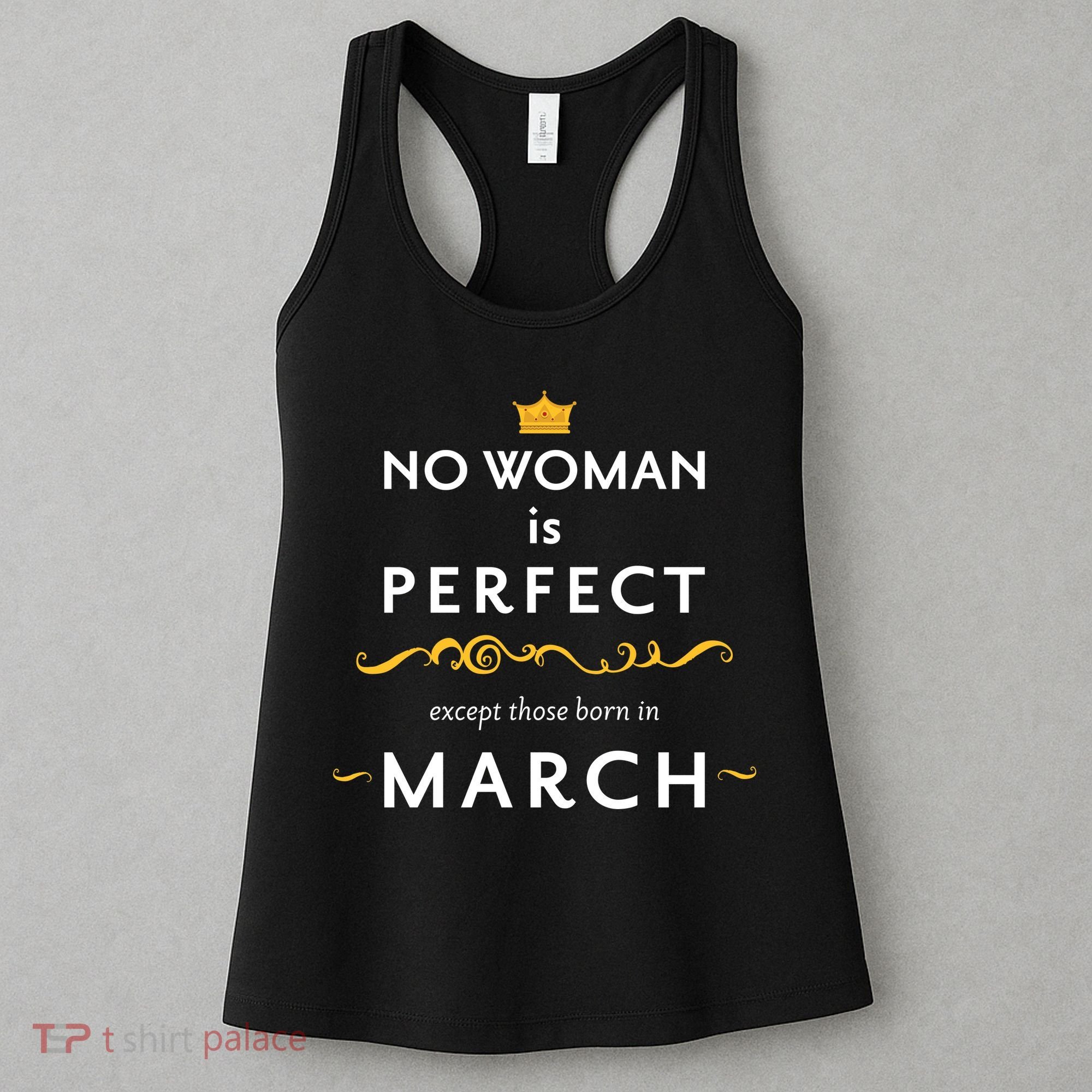 No Woman Is Perfect Except Those Born In March Women's Tank Top