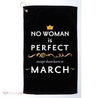 No Woman Is Perfect Except Those Born In March Golf Towel thumb 0