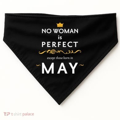 No Woman Is Perfect Except Those Born In May USA-Made Doggie Bandana
