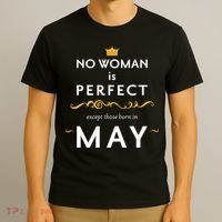 No Woman Is Perfect Except Those Born In May T-Shirt thumb 3