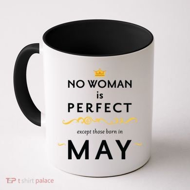 No Woman Is Perfect Except Those Born In May Coffee Mug