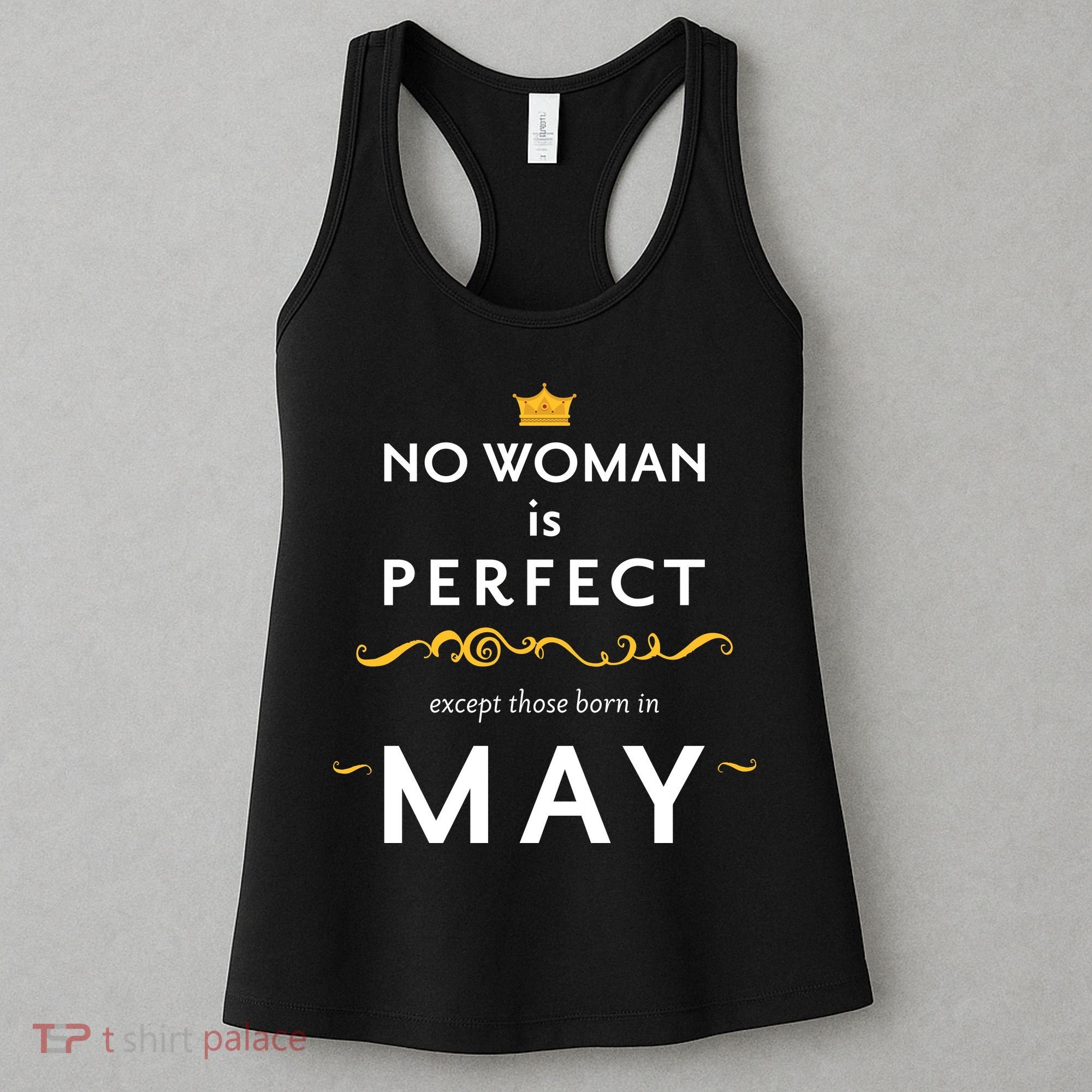 No Woman Is Perfect Except Those Born In May Women's Tank Top