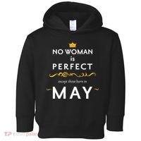 No Woman Is Perfect Except Those Born In May Toddler Hoodie thumb 0