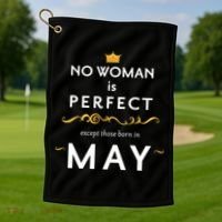No Woman Is Perfect Except Those Born In May Golf Towel thumb 1