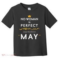 No Woman Is Perfect Except Those Born In May Toddler T-Shirt thumb 0