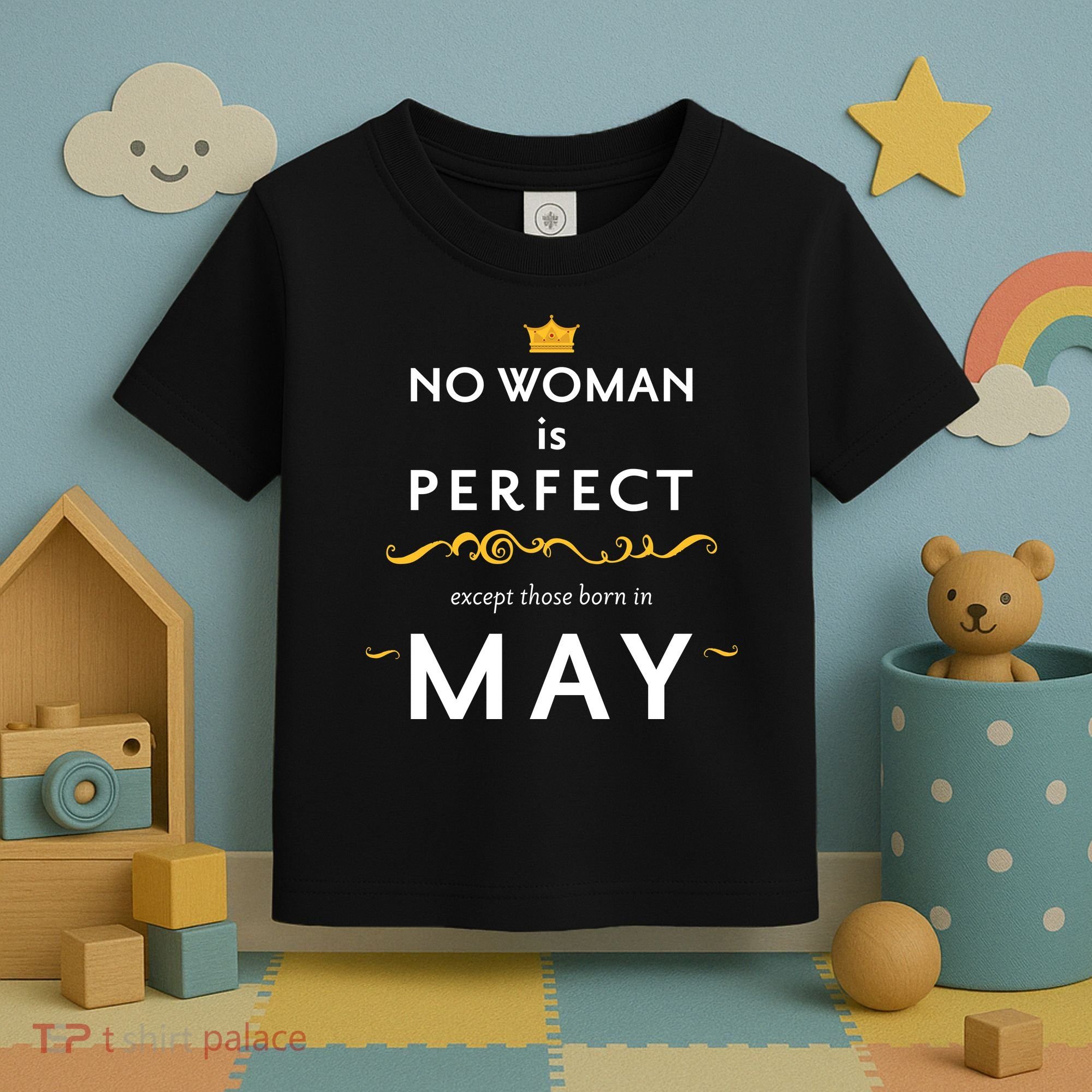 No Woman Is Perfect Except Those Born In May Toddler T-Shirt