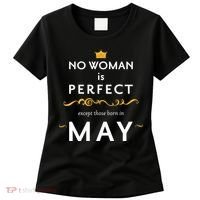 No Woman Is Perfect Except Those Born In May Women's T-Shirt thumb 0