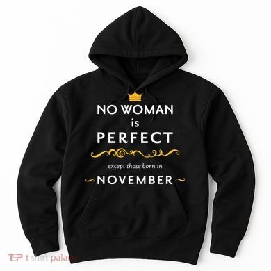 No Woman Is Perfect Except Those Born In November Hoodie