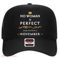 No Woman Is Perfect Except Those Born In November Hat thumb 0