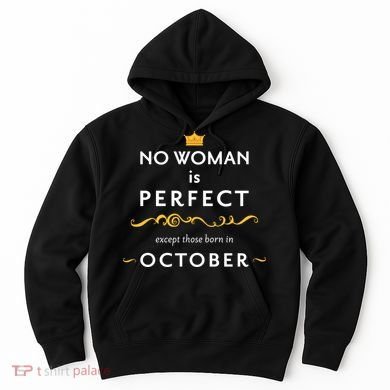 No Woman Is Perfect Except Those Born In October Hoodie