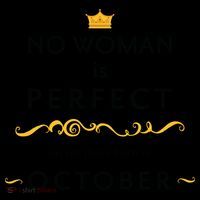 No Woman Is Perfect Except Those Born In October Coffee Mug thumb 5