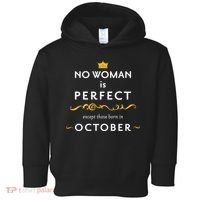 No Woman Is Perfect Except Those Born In October Toddler Hoodie thumb 0