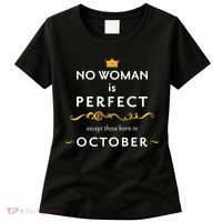 No Woman Is Perfect Except Those Born In October Women's T-Shirt thumb 0
