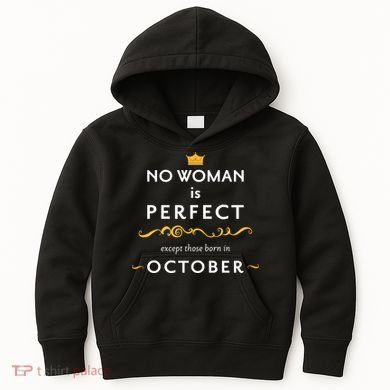 No Woman Is Perfect Except Those Born In October Kids Hoodie